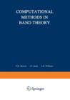 Image for Computational Methods in Band Theory : Proceedings of a Conference held at the IBM Thomas J. Watson Research Center, Yorktown Heights, New York, May 14–15, 1970, under the joint sponsorship of IBM and