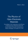 Image for Physics of Opto-Electronic Materials: Proceedings of the Symposium on the Physics of Opto-Electronic Materials held at the General Motors Research Laboratories in Warren, Michigan, on October 4-6, 1970