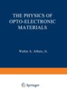 Image for The Physics of Opto-Electronic Materials
