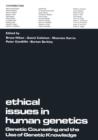 Image for Ethical Issues in Human Genetics : Genetic Counseling and the Use of Genetic Knowledge