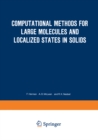Image for Computational Methods for Large Molecules and Localized States in Solids: Proceedings of a Symposium, Held May 15-17, 1972, at the IBM Research Laboratory, San Jose, California