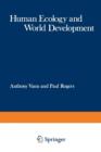 Image for Human Ecology and World Development : Proceedings of a Symposium organised jointly by the Commonwealth Human Ecology Council and the Huddersfield Polytechnic, held in Huddersfield, Yorkshire, England 