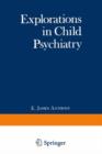 Image for Explorations in Child Psychiatry