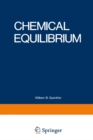 Image for Chemical Equilibrium: A Practical Introduction for the Physical and Life Sciences