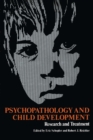 Image for Psychopathology and Child Development: Research and Treatment