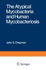 Image for The Atypical Mycobacteria and Human Mycobacteriosis