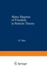 Image for Many Degrees of Freedom in Particle Theory