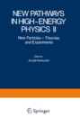 Image for New Pathways in High-Energy Physics II: New Particles - Theories and Experiments