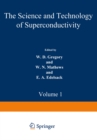 Image for Science and Technology of Superconductivity: Proceedings of a summer course held August 13-26, 1971, at Georgetown University, Washington, D. C. Volume 1