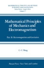 Image for Mathematical Principles of Mechanics and Electromagnetism: Part B: Electromagnetism and Gravitation