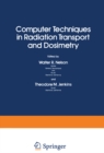 Image for Computer Techniques in Radiation Transport and Dosimetry