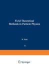 Image for Field Theoretical Methods in Particle Physics
