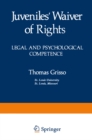 Image for Juveniles&#39; Waiver of Rights: Legal and Psychological Competence : v.3