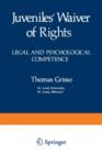 Image for Juveniles’ Waiver of Rights : Legal and Psychological Competence