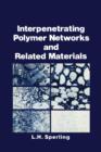Image for Interpenetrating Polymer Networks and Related Materials