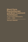 Image for Short-Term Psychotherapy and Brief Treatment Techniques: An Annotated Bibliography 1920-1980