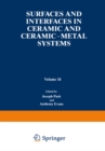Image for Surfaces and Interfaces in Ceramic and Ceramic - Metal Systems