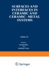 Image for Surfaces and Interfaces in Ceramic and Ceramic — Metal Systems