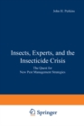 Image for Insects, Experts, and the Insecticide Crisis: The Quest for New Pest Management Strategies