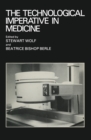 Image for Technological Imperative in Medicine: Proceedings of a Totts Gap colloquium held June 15-17, 1980 at Totts Gap Medical Research Laboratories, Bangor, Pennsylvania