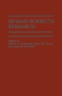Image for Human Subjects Research: A Handbook for Institutional Review Boards