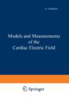 Image for Models and Measurements of the Cardiac Electric Field