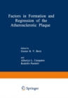 Image for Factors in Formation and Regression of the Atherosclerotic Plaque: Proceedings of a NATO Advanced Study Institute on the Formation and Regression of the Atherosclerotic Plaque, held September 3-13, 1980, in Belgirate, Italy
