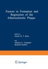 Image for Factors in Formation and Regression of the Atherosclerotic Plaque : Proceedings of a NATO Advanced Study Institute on the Formation and Regression of the Atherosclerotic Plaque, held September 3–13, 1