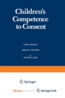Image for Children&#39;s Competence to Consent
