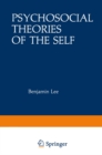 Image for Psychosocial Theories of the Self: Proceedings of a Conference on New Approaches to the Self, held March 29-April 1, 1979, by the Center for Psychosocial Studies, Chicago, Illinois