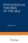 Image for Psychosocial Theories of the Self : Proceedings of a Conference on New Approaches to the Self, held March 29–April 1, 1979, by the Center for Psychosocial Studies, Chicago, Illinois