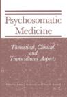 Image for Psychosomatic Medicine : Theoretical, Clinical, and Transcultural Aspects