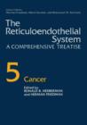 Image for The Reticuloendothelial System : A Comprehensive Treatise Volume 5 Cancer