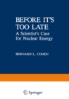 Image for Before it&#39;s Too Late: A Scientist&#39;s Case for Nuclear Energy