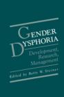 Image for Gender Dysphoria : Development, Research, Management