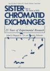 Image for Sister Chromatid Exchanges : 25 Years of Experimental Research Part A: The Nature of SCEs