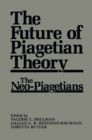 Image for Future of Piagetian Theory: The Neo-Piagetians