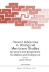 Image for Recent Advances in Biological Membrane Studies: Structure and Biogenesis Oxidation and Energetics : v.91