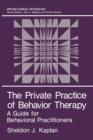 Image for The Private Practice of Behavior Therapy : A Guide for Behavioral Practitioners
