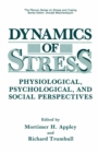 Image for Dynamics of Stress: Physiological, Psychological and Social Perspectives