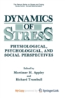 Image for Dynamics of Stress : Physiological, Psychological and Social Perspectives