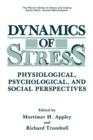Image for Dynamics of Stress : Physiological, Psychological and Social Perspectives