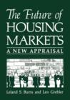 Image for The Future of Housing Markets : A New Appraisal