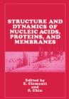 Image for Structure and Dynamics of Nucleic Acids, Proteins, and Membranes