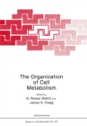 Image for Organization of Cell Metabolism: Proceedings of a NATO ARW held in Hanstholm, Denmark, September 4, 1985