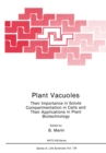 Image for Plant Vacuoles: Their Importance in Solute Compartmentation in Cells and Their Applications in Plant Biotechnology