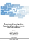 Image for Quantum Uncertainties: Recent and Future Experiments and Interpretations