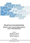 Image for Quantum Uncertainties : Recent and Future Experiments and Interpretations