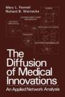 Image for The diffusion of medical innovations  : an applied network analysis