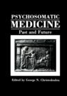 Image for Psychosomatic Medicine : Past and Future